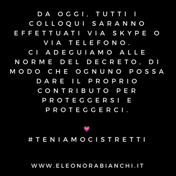 Da oggi tutti i colloqui saranno effettuati via Skype o via telefono. Ci adeguiamo alle norme del Decreto per proteggersi e per proteggerci